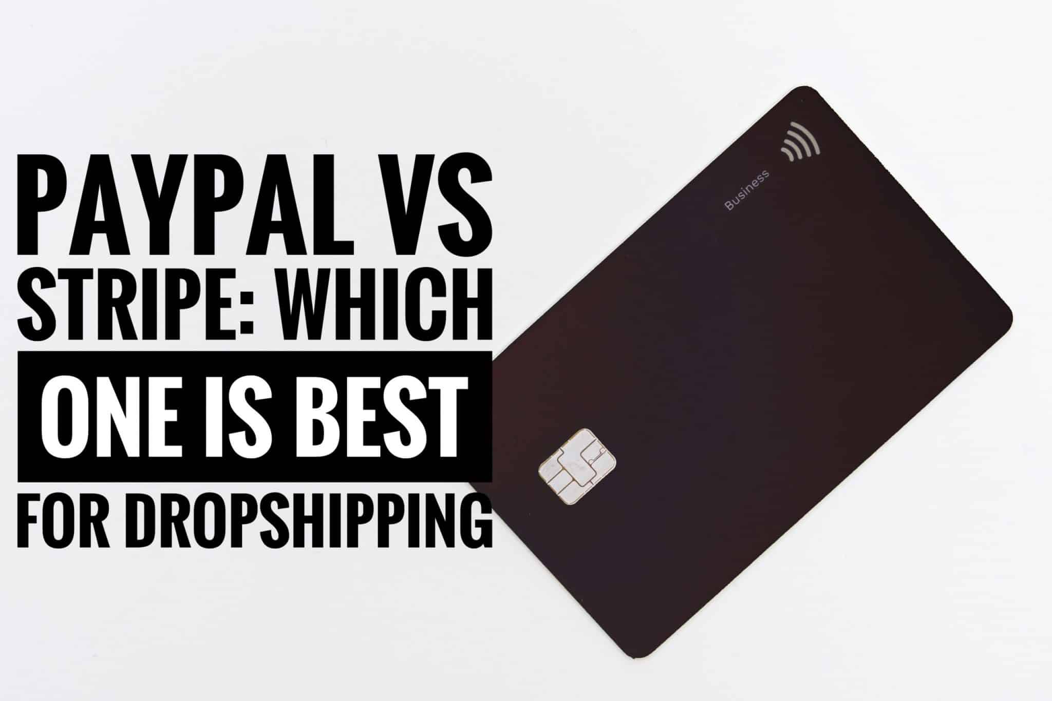 PayPal vs Stripe: Which One is Best for Dropshipping?