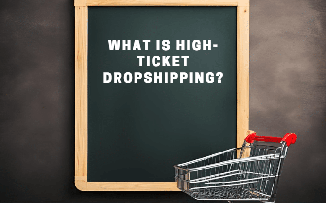 What is High-Ticket Dropshipping?